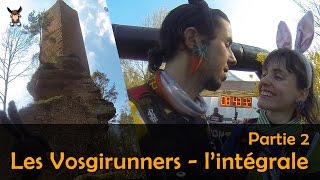 Les Vosgirunners  Lintégrale partie 2  le grand Défi des Vosges [upl. by Walden]