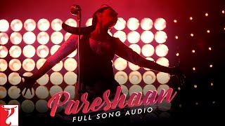 Pareshaan  Full Song Audio  Ishaqzaade  Shalmali Kholgade  Amit Trivedi [upl. by Ytsenoh]