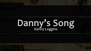 Dannys Song  Kenny Loggins Lyric Video [upl. by Haeli]