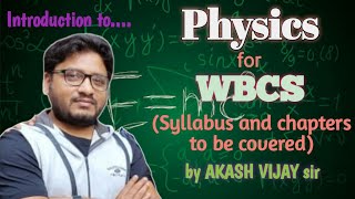 Physics syllabus for WBCS Science  Chapters to be covered Akash Vijay [upl. by Zakaria]