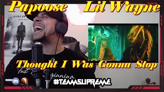 WAYNE BRUHWAYNE Papoose ft Lil Wayne  Thought I was Gonna Stop REACTION [upl. by Ellehcen343]