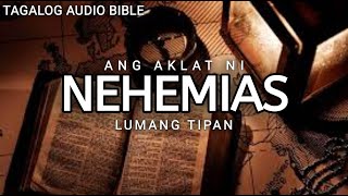 AKLAT NG NEHEMIAS  LUMANG TIPAN  TAGALOG AUDIO BIBLE  BOOK OF NEHEMIAH FULL CHAPTER [upl. by Annayoj]