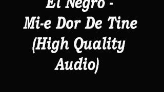 El Negro  Mie Dor De Tine High Quality Audio Cobra 666 [upl. by Arol825]