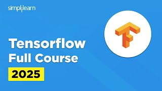 TensorFlow Full Course  TensorFlow Tutorial for Beginners  TensorFlow Projects  Simplilearn [upl. by Guevara]