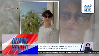 Allen Ansay nagcelebrate ng birthday sa Boracay Sofia Pablo may sweet message  Unang Balita [upl. by Haridan]