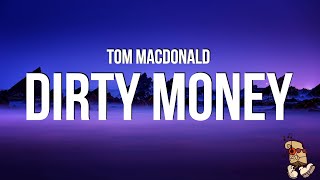 Tom MacDonald  Dirty Money Lyrics [upl. by Sanders51]