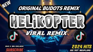 HELIKOPTER HELIKOPTER VIRAL BUDOTS ORIGINAL REMIX 2024  DJ DAVE A RMX EXCLUSIVE [upl. by Okomom]