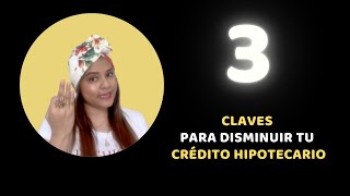 💰 CREDITO HIPOTECARIO COLOMBIA 3 claves para AHORRAR en tu crédito hipotecario [upl. by Delora]