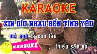 Xin Dìu Nhau Đến Tình Yêu Karaoke  Beat Chuẩn [upl. by Sined63]