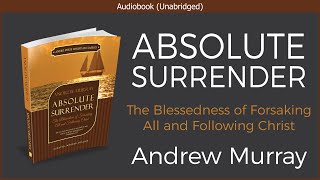 Absolute Surrender  Andrew Murray  Free Christian Audiobook [upl. by Rogozen]