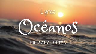 Océanos Donde Mis Pies Pueden Fallar – Hillsong UNITED  Lyrics Letras  Español [upl. by Temme]