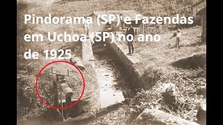 Pindorama Central Hidrelétrica e Fazendas em Uchoa Estado de São Paulo no Começo do Povoamento [upl. by Allesiram]