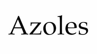 How to Pronounce Azoles [upl. by Manny]