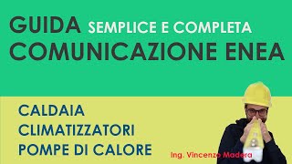 Procedura pratica ENEA per Caldaia o climatizzatore  pompa di calore Spiegata semplice [upl. by Odlabso364]