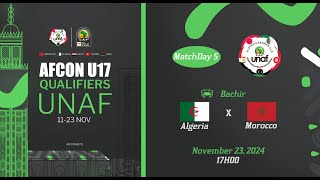 U17 AFCON 2025 Qualifiers  UNAF Algérie vs Maroc [upl. by Dazhehs127]