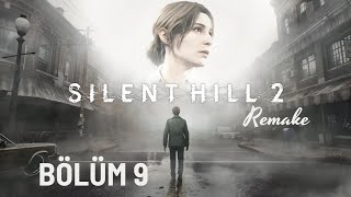 SILENT HILL 2 REMAKE Kabus HemÅŸireler ve Dar Koridorlar BÃ–LÃœM 9 [upl. by Kunz]