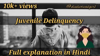 JUVENILE DELINQUENCY  CAUSES amp REMEDIES  EXPLANATION IN HINDI  CRIMINOLOGY  DIALECTICAL GIRL [upl. by Idel]