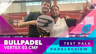 Bullpadel Vertex 03 CMF review with EngIta Subs Il fibrix vince su tuttipallonetti da sogno [upl. by Oirtemed]