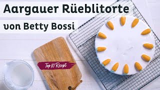 Aargauer Rüeblitorte  Top 10 Rezept von Betty Bossi [upl. by Rusell]