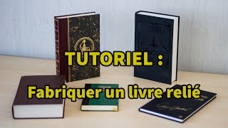 TUTORIEL  Fabriquer un livre relié [upl. by Eoin]