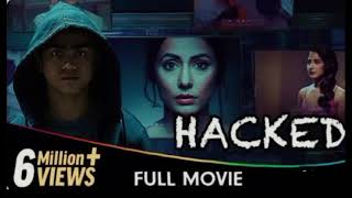 Hacked  Hindi Full Movie  Hina Khan Rohan Shah Mohit Malhotra inspireTvHD [upl. by Rockwell]