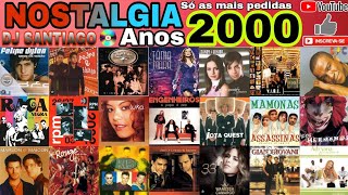 NOSTALGIA ANOS 2000  SÓ AS MAIS PEDIDAS DO DJ SANTIAGO 2023 [upl. by Kuo511]