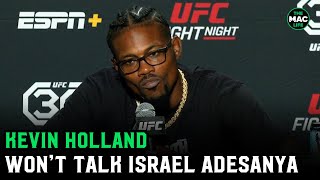 Kevin Holland quotI wont bash Israel Adesanya when I do the narrative changesquot [upl. by Jaclyn655]