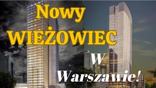 Powstanie Nowy Wieżowiec w Warszawie Ile Metrów Osiągnie Wieżowiec Przy Ulicy Chmielnej [upl. by Ikairik]