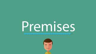 Premises pronunciation [upl. by Aneerbas363]