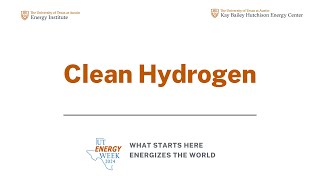 UT Energy Week 2024 Research Presentations Part 1  Clean Hydrogen [upl. by Arda83]