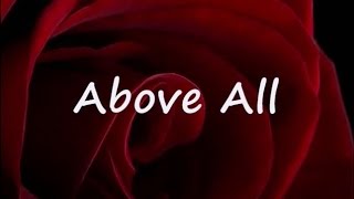 ABOVE ALL by Michael W Smith Lyrics [upl. by Toomin694]