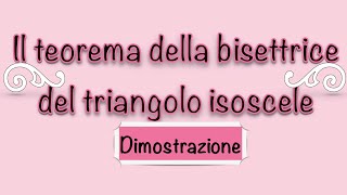 Il teorema della bisettrice del triangolo isoscele  dimostrazione [upl. by Flori]