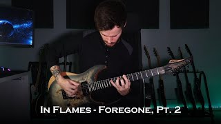 In Flames  Foregone Pt 2 Guitar Cover  All Solos  One Take [upl. by Alfonse548]