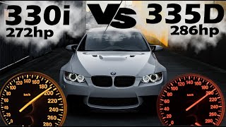 BMW e909192 330i 272hp vs 335D 286hp Acceleration test 0200 kmh [upl. by Elacsap763]