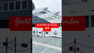 Yacht Hotel In London ￼😱😍travel yacht explore london hotel laxury nature indian bollywood [upl. by Barrow158]