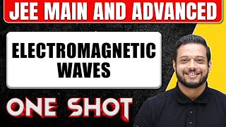 ELECTROMAGNETIC WAVES in 1 Shot  All Concepts amp PYQs Covered  JEE Main amp Advanced [upl. by Eednahs]