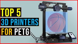 ✅Top 5 Best 3D Printers for PETG in 2023  The Best 3D Printers for PETG Reviews [upl. by Yerffoj]