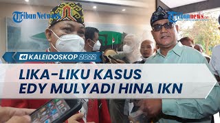 Kaleidoskop 2022 Likaliku Kasus Edy Mulyadi Sebut IKN quotTempat Jin Buang Anakquot Divonis 7 Bulan [upl. by Ellenwahs]