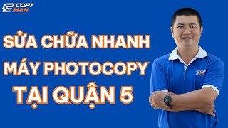 Khắc phục lỗi scan khách hàng thuê máy photocopy tại quận 5 đơn giản hiệu quả  Copyman [upl. by Tihw]