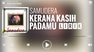 Samudera  Kerana Kasih Padamu Lirik [upl. by Mary]