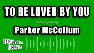 Parker McCollum  To Be Loved By You Karaoke Version [upl. by Muldon]