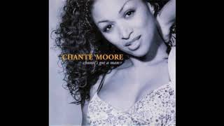 Chantes Got a Man  Chanté Moore [upl. by Gale662]