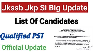 Jkssb Big Update  Candidates Qualified PST Sub Inspector Notification No6 Official Update [upl. by Wendell]