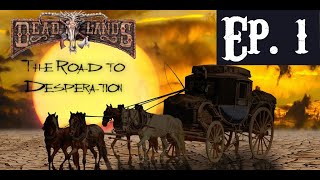 Deadlands RPG The Road to Desperation Episode 1 Hang Em High [upl. by Adnamaa]