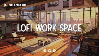 Lofi Work Space 📂 Deep Focus StudyWork Concentration chill lofi hip hop beats [upl. by Herwick]