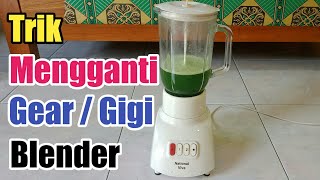 SUPER MUDAH  Cara Ganti Gigi Gear Blender NATIONAL [upl. by Assyn]