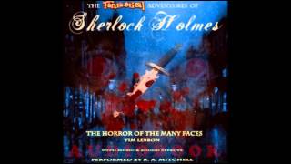 The Fantastical Adventures of Sherlock Holmes The Horror of the Many Faces Audiobook FanMade [upl. by Colton]