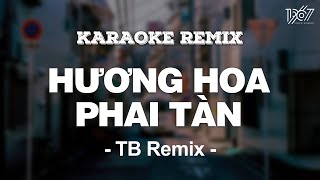 ♬ KARAOKE  Hương Hoa Phai Tàn  H2K  Beat Remix by TB [upl. by Schnapp558]