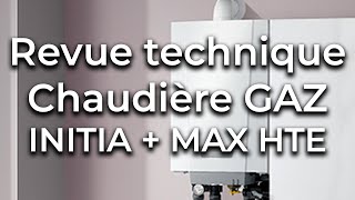 Initia  Max HTE Chaudière Gaz revue technique [upl. by Eikciv763]