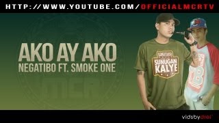 Ako ay Ako  Negatibo ft Smoke One [upl. by Guinn147]